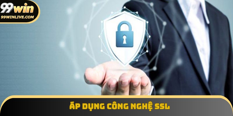 Áp dụng loạt công nghệ SSL tối tân