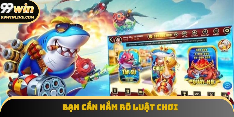 Hướng dẫn chơi bắn cá 3D đổi thưởng cần nắm rõ luật