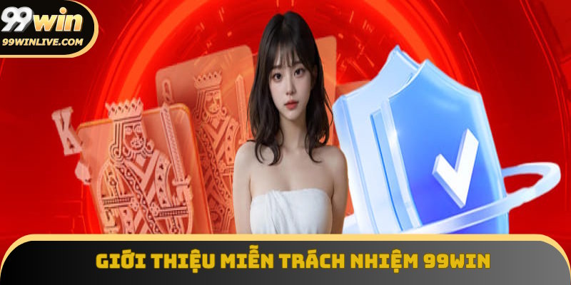 Định nghĩa miễn trách nhiệm 99Win
